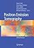 Positron Emission Tomography: Clinical Practice