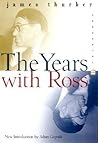 The Years with Ross: A Classic Memoir of The New Yorker's Unforgettable Founder and Golden Era (Perennial Classics)