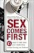 Sex Comes First: 15 Ways to...