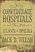 Two Confederate Hospitals and Their Patients by Jack D. Welsh
