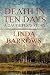 Death in Ten Days by Linda Barrows