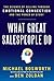 What Great Salespeople Do: The Science of Selling Through Emotional Connection and the Power of Story