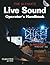 Ultimate Live Sound Operator's Handbook (Hal Leonard Music Pro Guides)