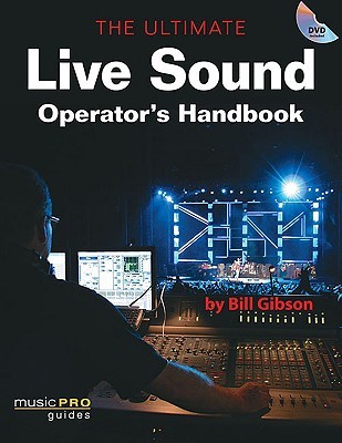 Ultimate Live Sound Operator's Handbook (Hal Leonard Music Pro Guides)