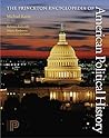 The Princeton Encyclopedia of American Political History. (Two volume set) The Princeton Encyclopedia of American Political History. (Two volume set)