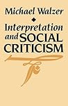 Interpretation and Social Criticism (The Tanner Lectures on Human Values)