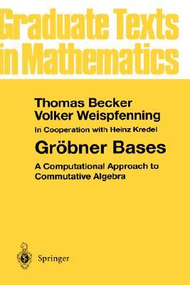 Gröbner Bases: A Computational Approach to Commutative Algebra (Hardcover)
