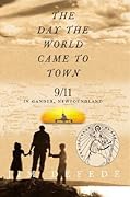 The Day the World Came to Town: 9/11 in Gander, Newfoundland 