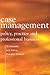 Case Management: Policy, Practice, and Professional Business