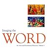 Imaging the Word: An Arts and Lectionary Resource, Vol. 1 Imaging the Word: An Arts and Lectionary Resource, Vol. 1