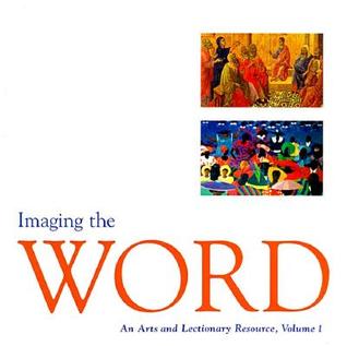 Imaging the Word: An Arts and Lectionary Resource, Vol. 1 (Paperback)