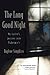 The Long Good Night: My Fat...