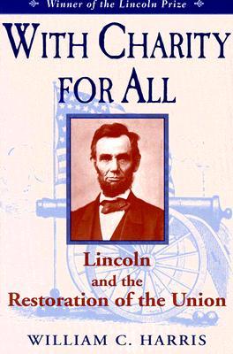 With Charity for All: Lincoln and the Restoration of the Union (Paperback)
