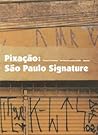 Pixacão: Sao Paul...