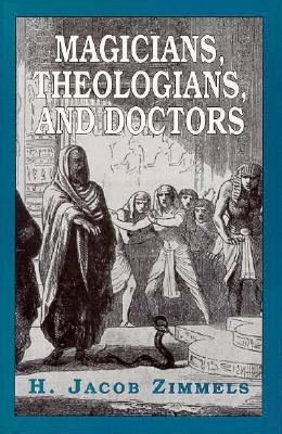 Magicians, Theologians, and Doctors: Studies in Folk Medicine and Folklore As Reflected in the Rabbinical Response (Paperback)