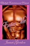Entice Me by James Gordon