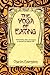 The Yoga of Eating: Transce...