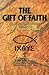 The Gift of Faith: A Question and Answer Catechism Version of the Teaching of Christ