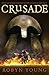 Crusade by Robyn Young Crusade by Robyn Young