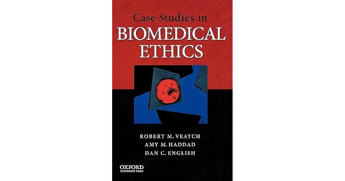 Case Studies In Biomedical Ethics Decision Making