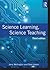 Science Learning, Science Teaching