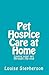 Pet Hospice Care at Home: Loving your pet through the end