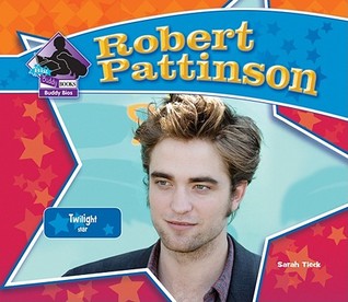 Robert Pattinson: Twilight Star (Big Buddy Biographies)