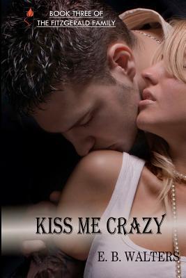 Kiss Me Crazy (The Fitzgerald Family, #3)