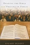 Reading the Bible and Praying in Public Reading the Bible and Praying in Public