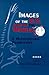 Images of the U.S. around the World: A Multicultural Perspective (Human Comm Processes (Dis))
