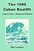 The 1980 Cuban Boatlift: Castro's Ploy - America's Dilemma