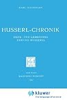 Husserl-Chronik: Denk- und Lebensweg Edmund Husserls (Husserliana: Edmund Husserl - Dokumente, 1) (German Edition) Husserl-Chronik: Denk- und Lebensweg Edmund Husserls (Husserliana: Edmund Husserl - Dokumente, 1) (German Edition)