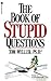 The Book of Stupid Questions