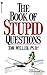 The Book of Stupid Questions
