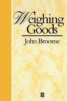 Weighing Goods: Equality, Uncertainty and Time (Economics and Philosophy)