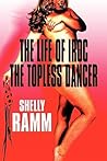 The Life of Iroc the Topless Dancer The Life of Iroc the Topless Dancer