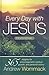 Every Day With Jesus: 365 Insights For Encouragement, Spiritual Growth, and Personal Victory