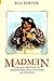 Madmen: A Social History of...