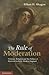 The Rule of Moderation by Ethan H. Shagan