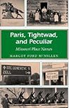 Paris, Tightwad, and Peculiar: Missouri Place Names (Missouri Heritage Readers) (Volume 1)