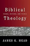 Biblical Theology by James K. Mead
