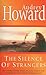 The Silence of Strangers by Audrey Howard The Silence of Strangers by Audrey Howard