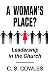 A Woman's Place?: Leadership in the Church