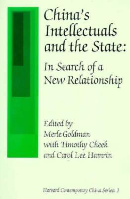 China’s Intellectuals and the State: In Search of a New Relationship (Harvard Contemporary China Series)
