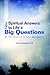New Spiritual Answers to Lifeýs Big Questions: An Introduction to New Spirituality