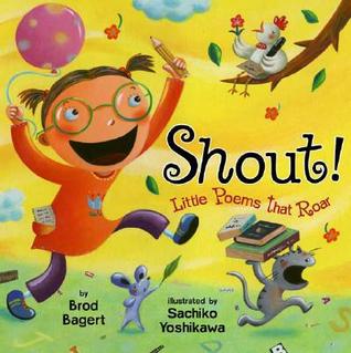 Shout!: Little Poems that Roar (Hardcover)