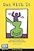 Out with It by Youth Communication