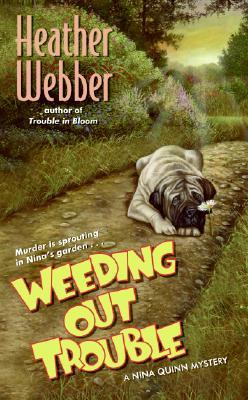 Weeding Out Trouble (Nina Quinn, #5)