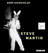 Born Standing Up by Steve  Martin