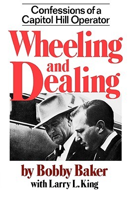 Wheeling and Dealing: Confessions of a Capitol Hill Operator (Paperback)